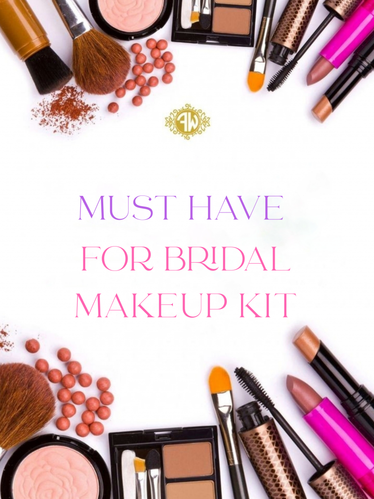 Must have for Bridal Makeup Kit